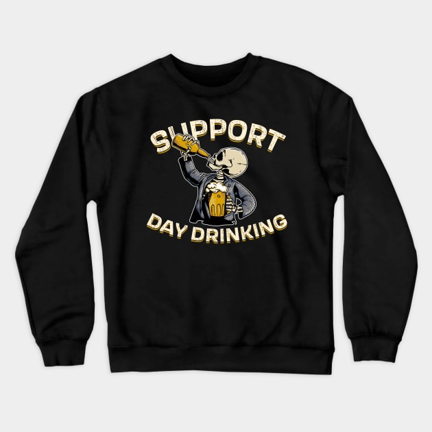 Support Day Drinking Crewneck Sweatshirt by TheDesignDepot